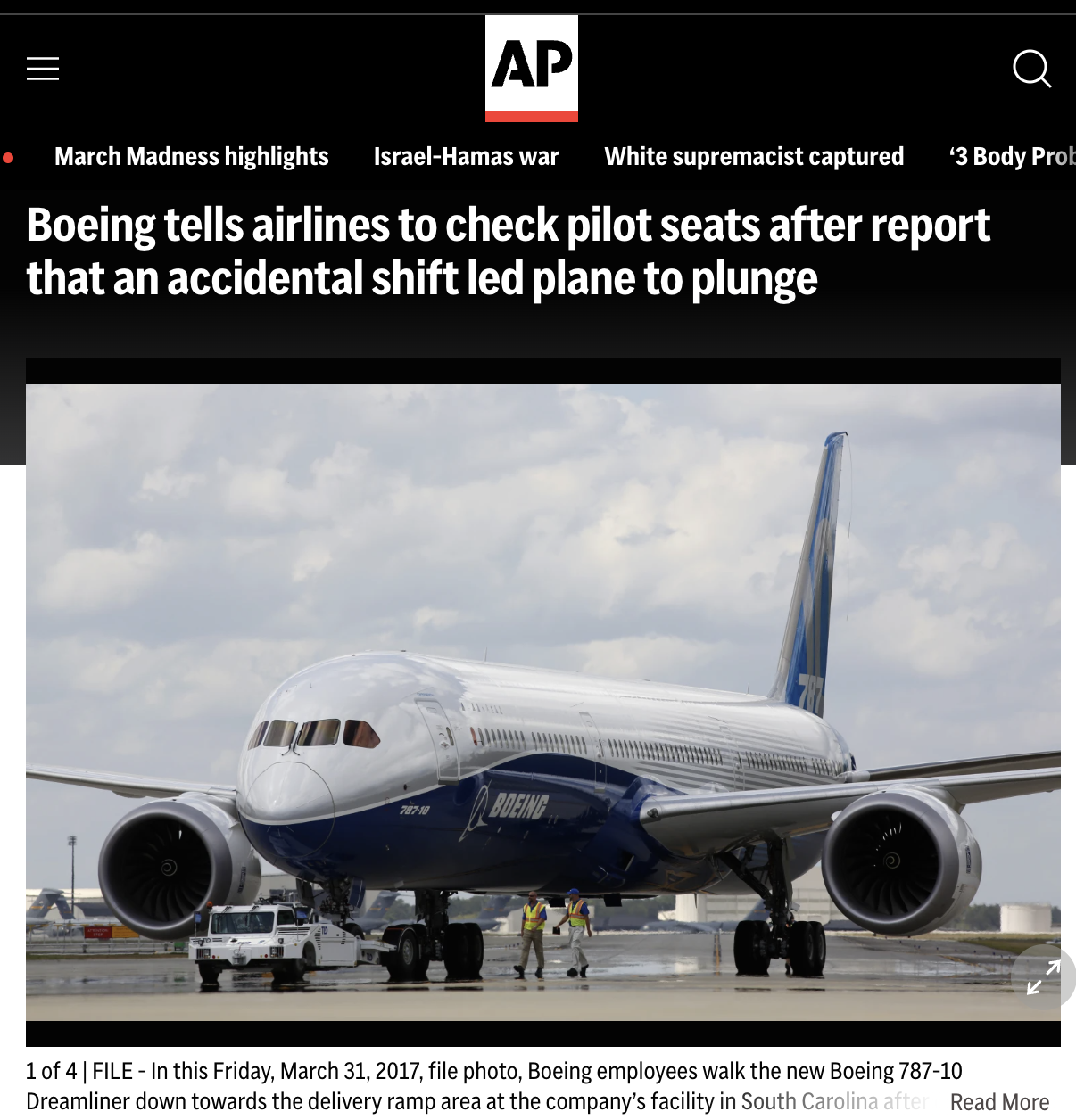 dreamliner 737 - Iii Ap March Madness highlights IsraelHamas war White supremacist captured 3 Body Prob Boeing tells airlines to check pilot seats after report that an accidental shift led plane to plunge 1 of 4 | File In this Friday, , file photo, Boeing